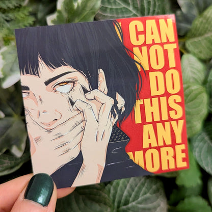 I can not do this anymore | Sticker