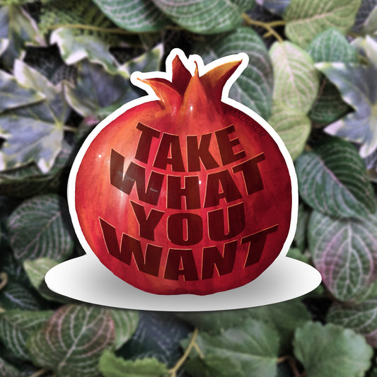Take what you want | Stickers